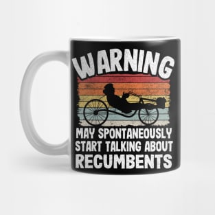 Warning May Spontaneously Start Talking About Recumbents Funny Recumbent Bike Mug